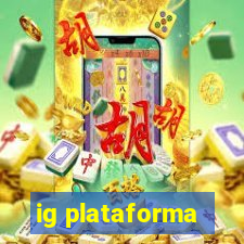 ig plataforma